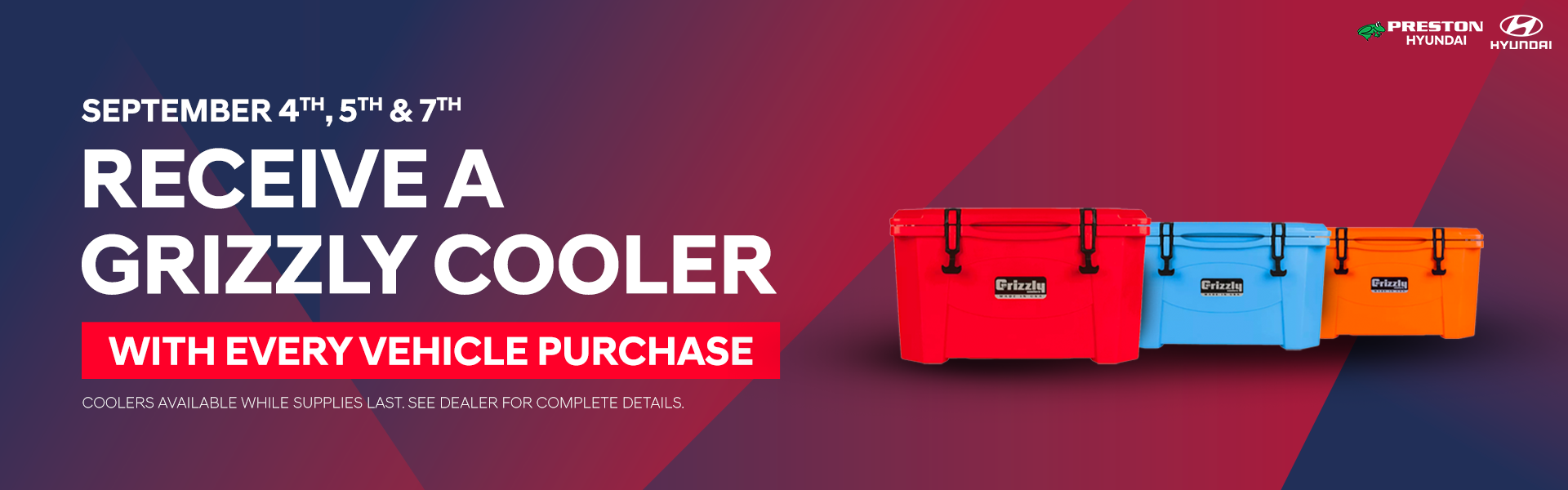 Receive a Grizzly Cooler with Every Purchase